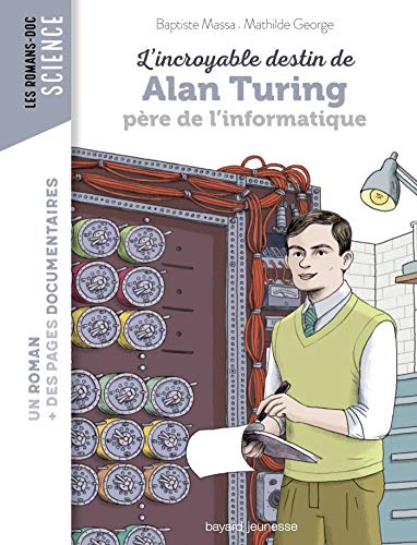 L'Incroyable destin d'Alan Turing, père de l'informatique