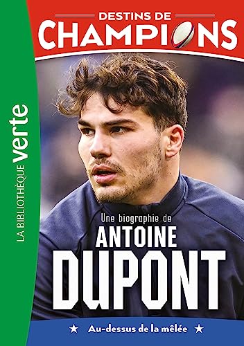 Une biographie d'Antoine Dupont